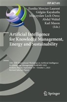 Gülgün Kayakutlu, Mieczyslaw Lech Owoc et al, Karl Mason, Eunika Mercier-Laurent, Mieczyslaw Lech Owoc, ABDUL WAHID - Artificial Intelligence for Knowledge Management, Energy and Sustainability
