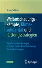 Schloen, Brüne Schloen - Weltanschauungskämpfe, Klimasolidarität und Rettungsstrategien