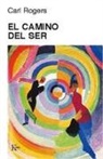 Carl R. Rogers - El camino del ser