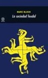 Marc Bloch - La sociedad feudal