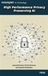 Patrick Grinaway, Shriphani Palakodety, Jayavanth Shenoy - High Performance Privacy Preserving AI