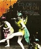 Jessica Niebel, Jessica Serrano Niebel, Jessica Niebel, Sophia Serrano - Color in Motion: Chromatic Explorations of Cinema