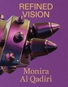 Monira Al Qadiri - Monira Al Qadiri: Refined Vision