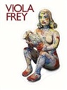 Viola Frey - Viola Frey: Artist's Mind / Studio / World