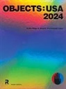 Kellie Riggs, Angelik Vizcarrondo-Laboy, Mina Warchavchik Hugerth, Angelik Vizcarrondo-Laboy - Objects: USA 2024