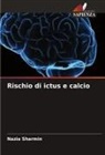 Nazia Sharmin - Rischio di ictus e calcio