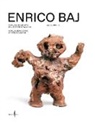 Enrico Baj, Roberta Cerini Baj, Luca Bochicchio - Enrico Baj: Catalogue Raisonné of Ceramic Works