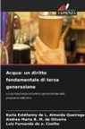 Luiz Fernando de o. Coelho, Andrea Maria B. M. de Oliveira, Karla Estéfanny de L. Almeida Queiroga - Acqua: un diritto fondamentale di terza generazione
