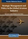 Salim Kurnaz, An&amp; Padhra, An¿l Padhra, Antonio Rodrigues - Strategic Management and Policy in the Global Aviation Industry