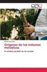 Rafael Saavedra - Orígenes de los sistemas melódicos