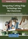 Ken Nee Chee, Mageswaran Sanmugam - Integrating Cutting-Edge Technology Into the Classroom