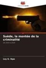 LEY G. IKPO - Suède, la montée de la criminalité
