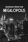 Thomas Hoffman - Musings from the Megalopolis