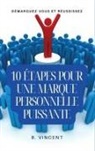 B. Vincent - 10 étapes pour une marque personnelle puissante