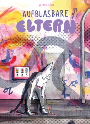 Antonia Kühn - Aufblasbare Eltern