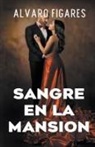 Alvaro Figares - Sangre En La Mansión