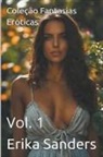 Erika Sanders - Coleção Fantasias Eróticas Vol. 1