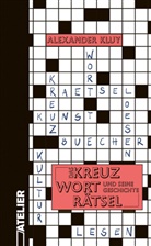Alexander Kluy - Das Kreuzworträtsel und seine Geschichte