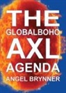 Angel Brynner - Globalboho AXL Agenda