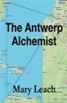Mary Leach - The Antwerp Alchemist