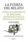 Luis Maria Ferrandez Gonzalez - La Fuerza del Relato