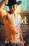 Ba Tortuga - Mud, Movies, Bullets, and Bulls