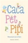 Caca, pet, pipí. Manual per anar al bany