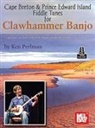 Ken Perlmann - Cape Breton & Prince Edward Island Fiddle Tunes for Clawhammer Banjo 136 Note-For-Note Authentic Banjo Arrangements in Clear Tablature