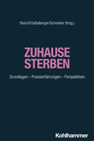 Johanna Anneser, Gian Domenico Borasio, Monika Führer, Ralf J. Jox, Urs Münch, Josef Raischl... - Zuhause sterben