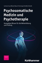Prisca Bauer, Eva Frohnmeyer, Claas Lahmann, Inga Lau, Laura Schäfer, Nora Schwilk... - Psychosomatische Medizin und Psychotherapie