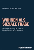 Monika Alisch, Stefan Weidmann - Wohnen als soziale Frage
