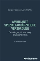 Robert Dengler, Sonja Froschauer, Christ Jenschke, Christoff Jenschke, Harald Rau - Ambulante spezialfachärztliche Versorgung