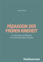 Anke König - Pädagogik der frühen Kindheit