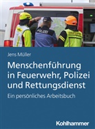 Jens Müller - Menschenführung in Feuerwehr, Polizei und Rettungsdienst