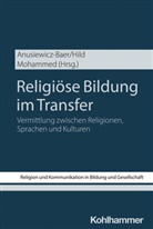 Sandra Anusiewicz-Baer, Christian Hild, Abualwafa Mohammed - Religiöse Bildung im Transfer