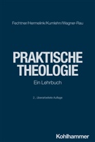Kristian Fechtner, Kristian (Prof. Dr.) Fechtner, Jan Hermelink, Jan (Pro Hermelink, Martina Kumlehn, Ulrike Wagner-Rau... - Praktische Theologie