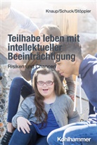 Melanie Knaup, Heiko Schuck, Reinhilde Stöppler - Teilhabe leben mit intellektueller Beeinträchtigung