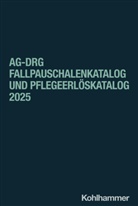 Institut für das Entgeltsystem im Kranken, Institut für das Entgeltsystem im Krankenhaus (InEK) GmbH - aG-DRG Fallpauschalenkatalog und Pflegeerlöskatalog 2025