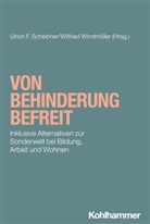 Ulrich F Scheibner, Scheibner, Ulrich Scheibner, Ulrich F. Scheibner, Windmöller, Wilfried Windmöller - Von Behinderung befreit