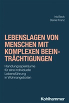 Iris Beck, Daniel Franz - Lebenslagen von Menschen mit komplexen Beeinträchtigungen