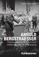 Dieter Oberndörfer, Gisela Riescher - Arnold Bergstraesser