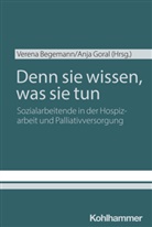 Verena Begemann, Anja Goral - Denn sie wissen, was sie tun