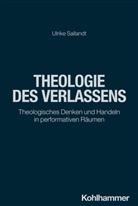 Ulrike Sallandt - Theologie des Verlassens