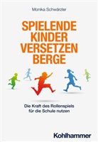 Monika Schwärzler - Spielende Kinder versetzen Berge