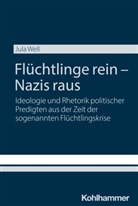 Jula Well - Flüchtlinge rein - Nazis raus