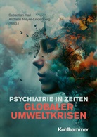 Sebastian Karl, Meyer-Lindenberg, Andreas Meyer-Lindenberg - Psychiatrie in Zeiten globaler Umweltkrisen