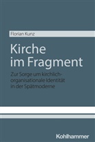 Florian Kunz - Kirche im Fragment