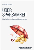 Rolf-Ulrich Kunze - Über Sparsamkeit