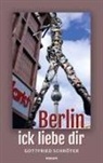 Gottfried Schröter - Berlin - ick liebe dir