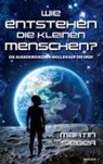 Martin Sieber, Martin Sieber - Wie entstehen die kleinen Menschen?